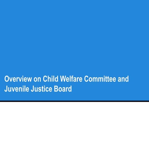 Child welfare committee and juvenile justice board in India _An overview