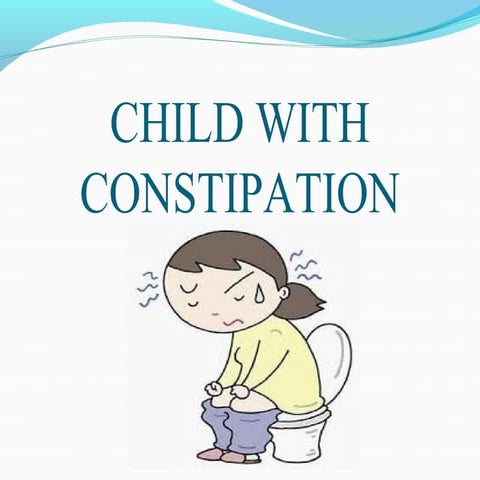 Child with consipation | PPT