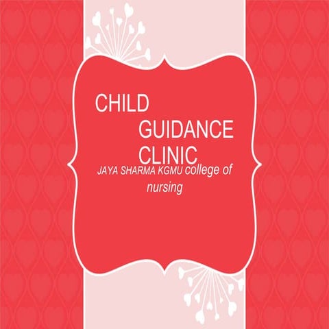 CHILGD GUIDANCE CLINIC.pptx