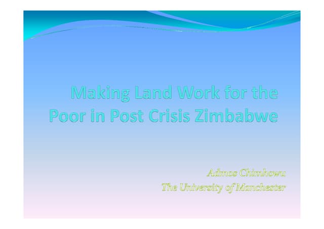 Making Land Work for the Poor in Post Crisis Zimbabwe