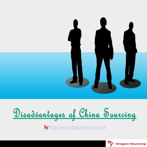 Disadvantages of China Sourcing