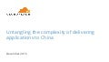 Untangling the Complexity of Delivering Applications to China