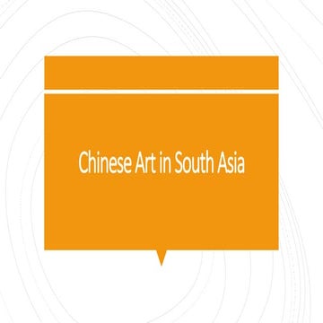 Chinese art in South Asia.pptx.      china.