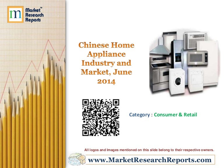 Chinese Home Appliance Industry and Market, June 2014