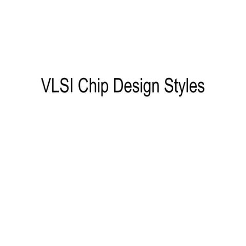 Chip design-styles
