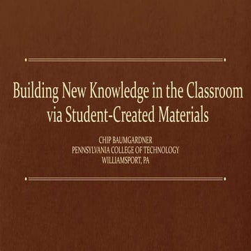 Building New Knowledge in the Classroom via Student-Created Materials