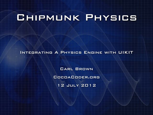 Chipmunk physics presentation