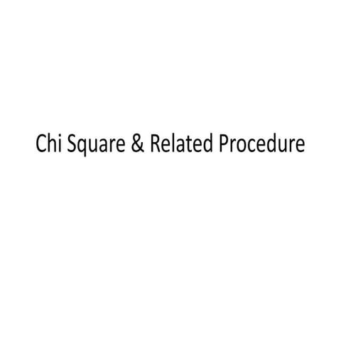 Chi square & related procedure