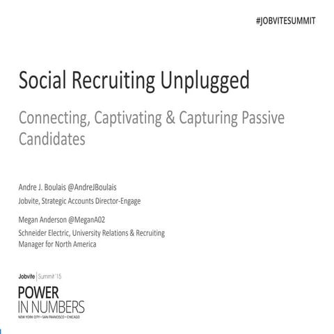 Jobvite Summit'15 Chicago: Breakout Session - Social Recruiting Unplugged
