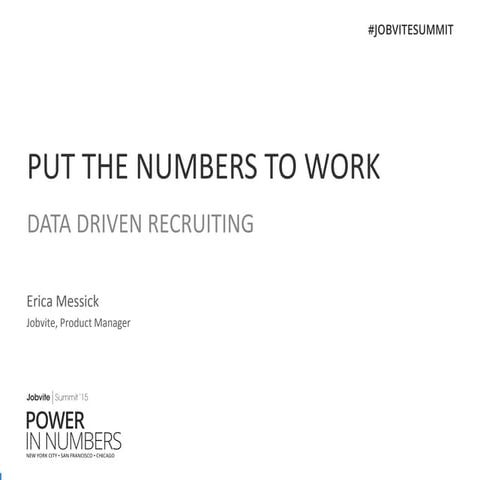 Jobvite Summit'15 Chicago: Data Driven Recruiting by Erica Messick