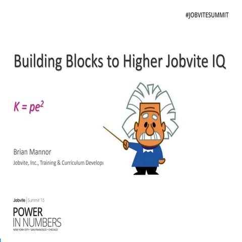 Summit'15 Chicago: Breakout Session - Building Blocks to Higher Jobvite IQ