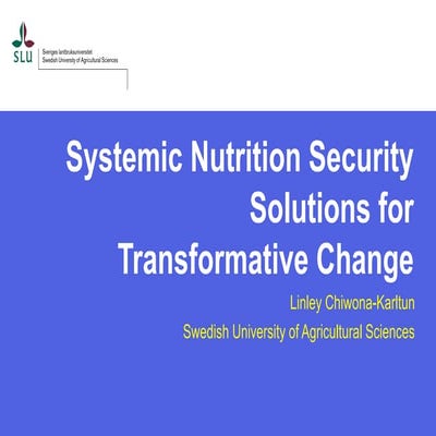 Systemic Nutrition Security Solutions for Transformative Change by Linley Chi...