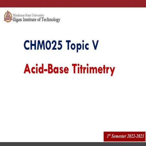 CHM025-Topic-V_Acid-Base-Titrimetry_231215_154125.pdf