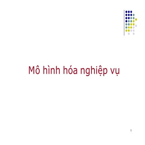 Chương 2. Mô hình hóa nghiệp vụ Phân tích thiết kế.pdf