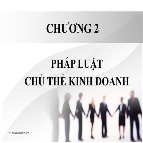 CHƯƠNG 2. PHAP LUAT CHU THE KINH DOANH.pdf