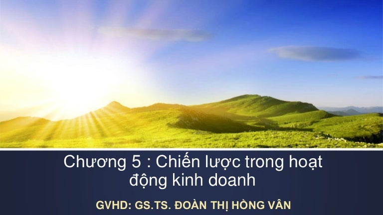 Chương 5 : Chiến lược trong hoạt động kinh doanh - SlideShare