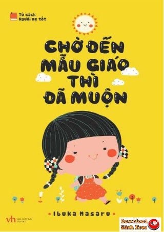 Chờ Đến Mẫu Giáo Thì Đã Muộn pdf - sách nuôi dạy con nên đọc