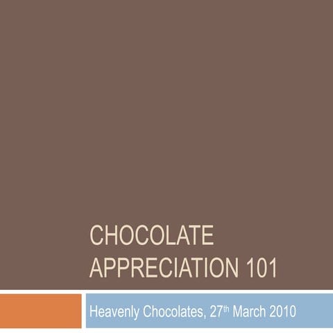 Chocolate Appreciation 101 | PPT