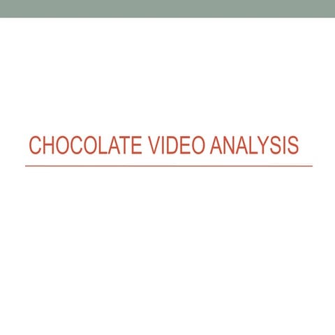 Chocolate video analysis