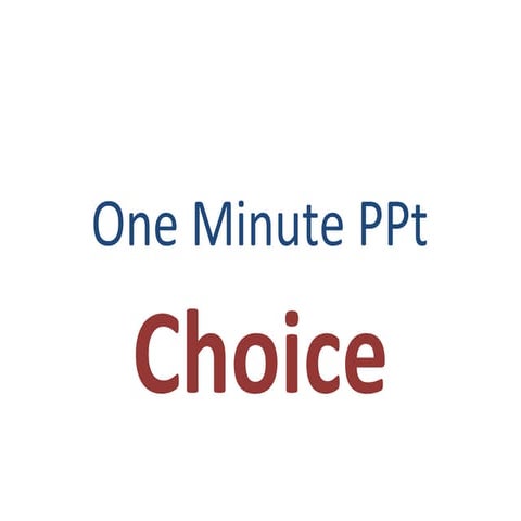 Choice,1min