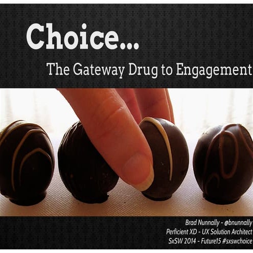 Choice...Gateway to Engagement - SxSW 2014