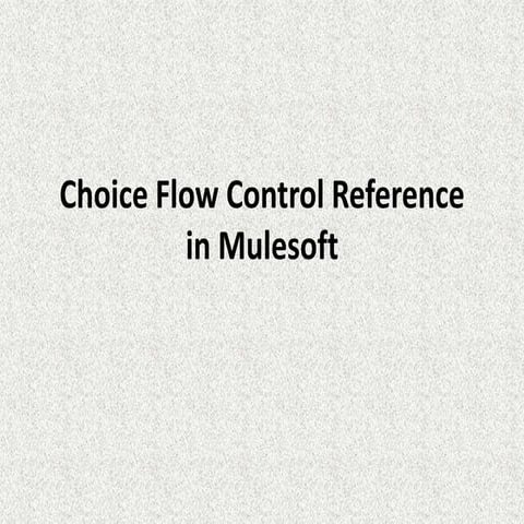 Choice flow control reference