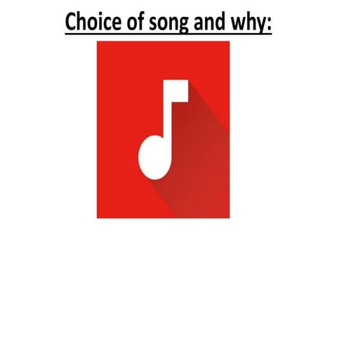 Choice of song and why
