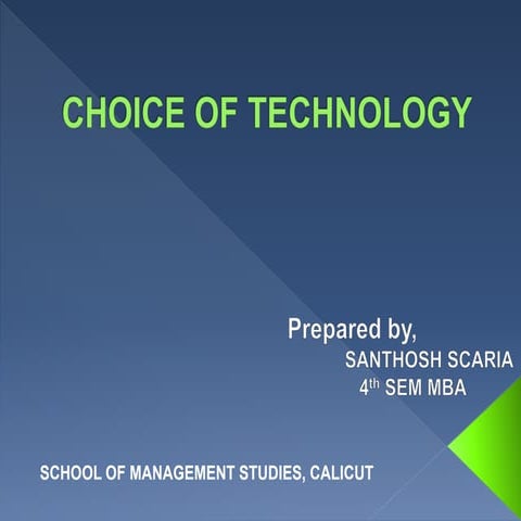 Choice of technology