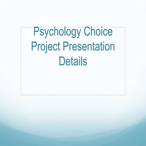 Psychology Choice Unit Presentation Details