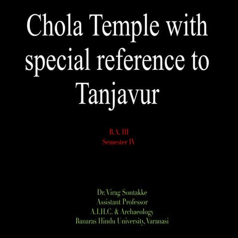 Chola Temple with special reference to Tanjavur