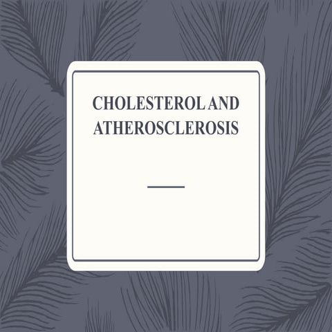 Cholesterol & atherosclerosis