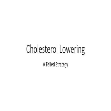 Cholesterol Lowering - A Failed Strategy