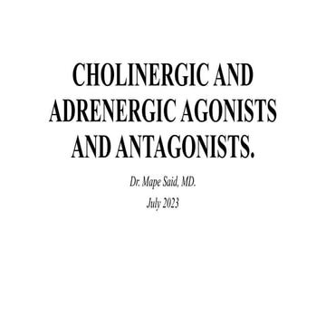 CHOLINERGIC AND ADRENERGIC AGONISTS AND ANTAGONISTS_101459-1.pptx