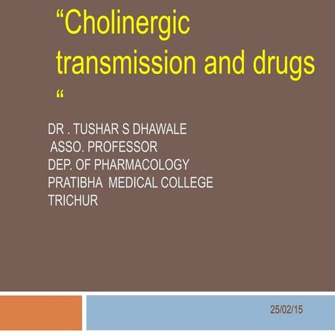 Cholinergictransmissionanddrugs 150225023103-conversion-gate01 kk