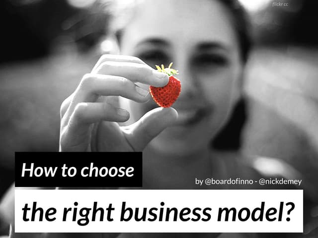 Q How to choose the right business model? by @boardofinno - @nickdemey