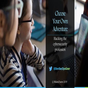 Choose your own adventure: hacking the cybersecurity profession (BSidesCharm ...
