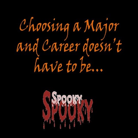 Choosing a major and career doesn’t have to be spooky