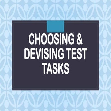 Choosing & devising test tasks