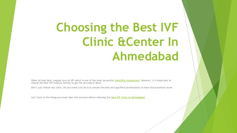 Choosing the best ivf clinic and Center In Ahmedabad 3 choosingthebestivfcliniccenter 211125120551 thumbnail 4