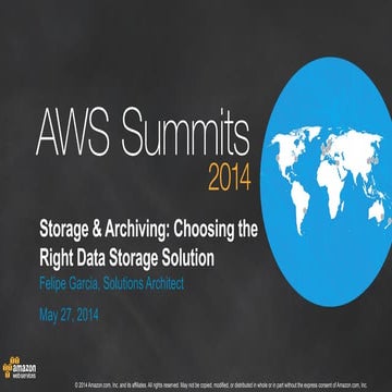 Choosing the right_data_storage_solution_fg_aws_summit_2014