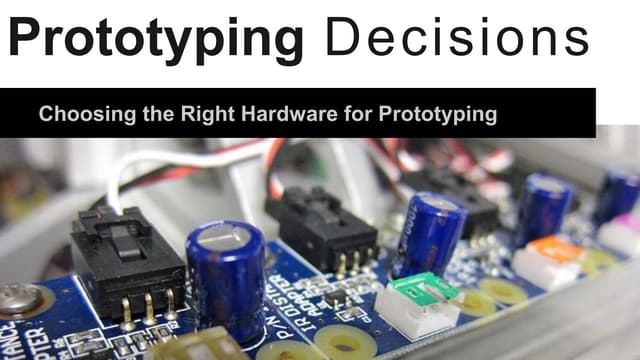 Choosing the Right Hardware for Prototyping