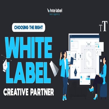 Choosing the Right White Label Creative Partner