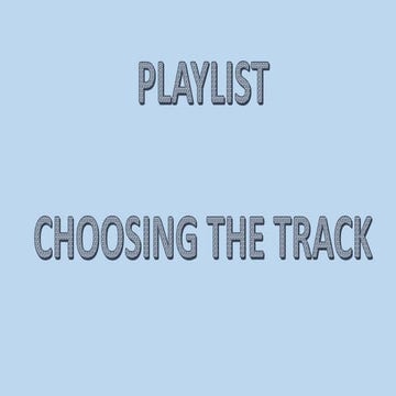 Choosing the track
