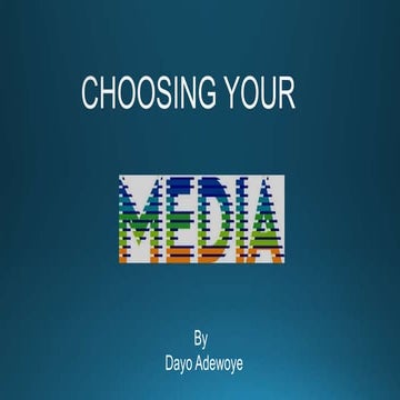 Choosing your Media