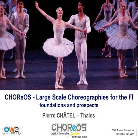 CHOReOS Large Scale Choreographies, OW2con11, Nov 24-25, 2011, Paris