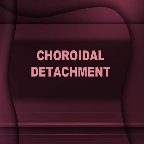 Choroidal detachment