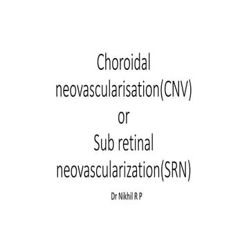 Choroidal neovascularisation(cnv)
