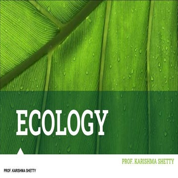 Ecology - Foundation Course Semester 2- Prof. Karishma Shetty  