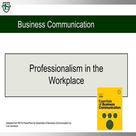 COMM 100 Chpt 10 Professionalism in the Workplace