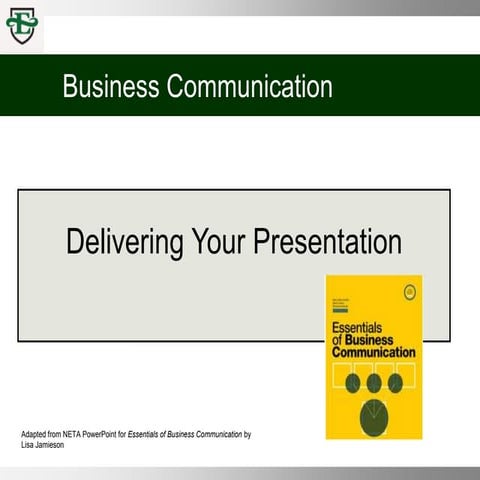 COMM 100 Chpt 11 Delivering Your Presentation